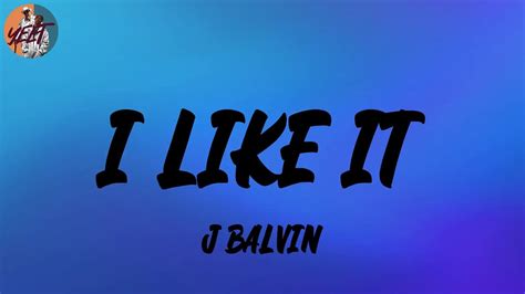 J Balvin - I Like It (Lyrics) - YouTube