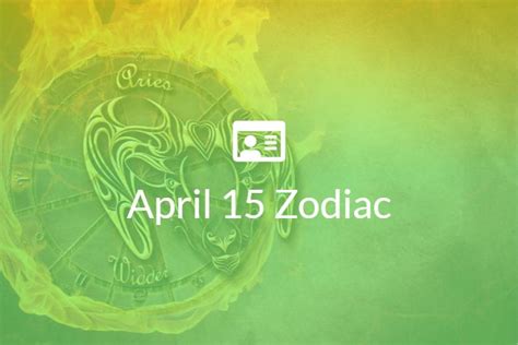 April 15 Zodiac Sign Full Horoscope And Personality