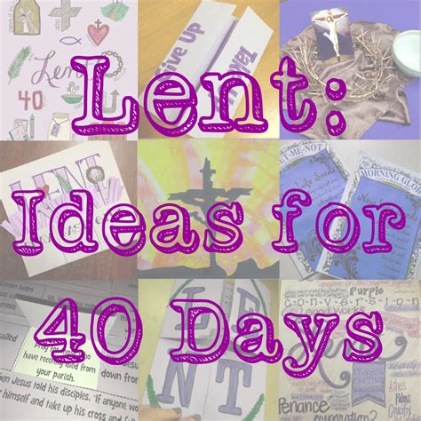 Look to Him and be Radiant: Lent: Ideas for 40 Days