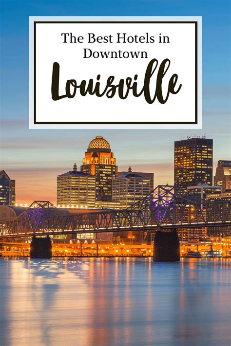 The 13 Best Downtown Louisville Hotels