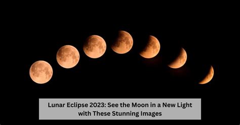 Lunar Eclipse 2023: Beautiful View Images by NASA and others