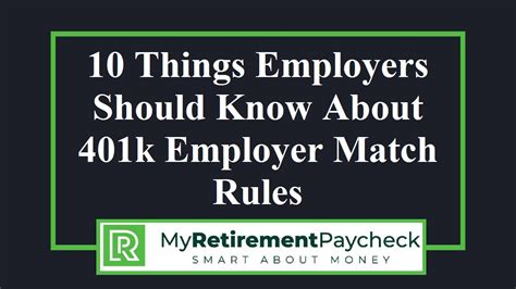 10 Things Employers Should Know About 401k Employer Match Rules