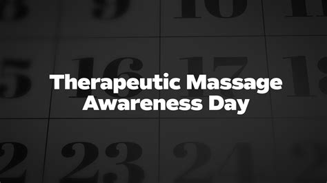 Therapeutic Massage Awareness Day - List of National Days