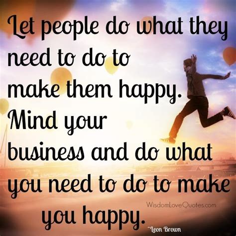 Always mind your own business - Wisdom Love Quotes