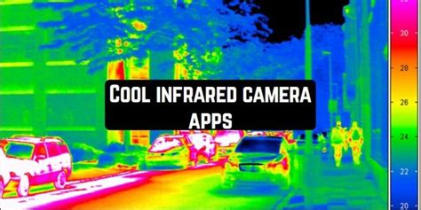 10 Cool infrared camera apps (Android & iOS) - Apppearl - Best mobile ...