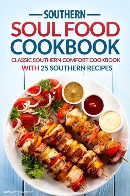 Southern Soul Food Cookbook: Classic Southern Comfort Cookbook with 25 ...