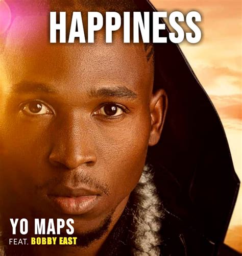 Yo Maps ft. Bobby East - Happiness - Zedwap Music