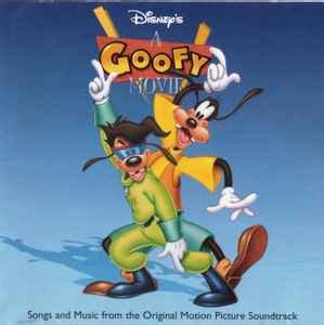 A Goofy Movie (Songs And Music From The Original Motion Picture ...