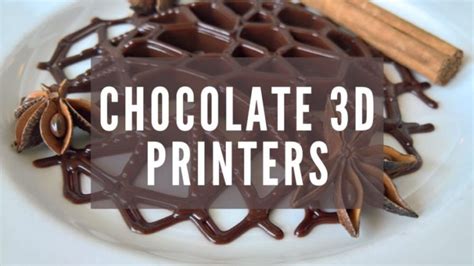 The 4 Best Chocolate 3D Printers 2023 - 3DSourced