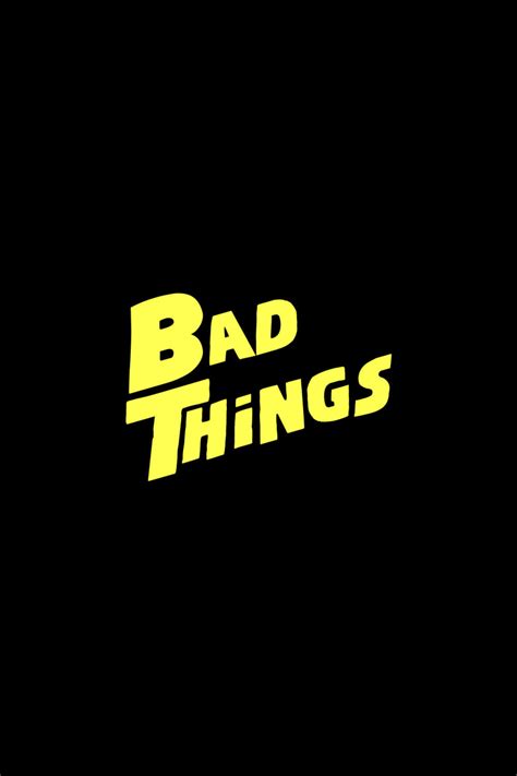 Bad Things (2023) - Posters — The Movie Database (TMDB)