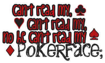 Poker Face Quotes. QuotesGram