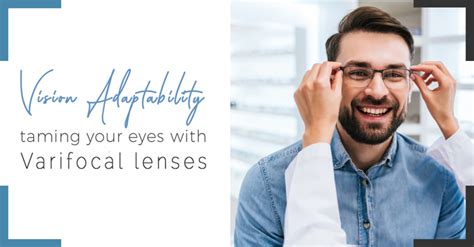 Varifocal Lenses: Vision Ranges, Benefits & Adaptability