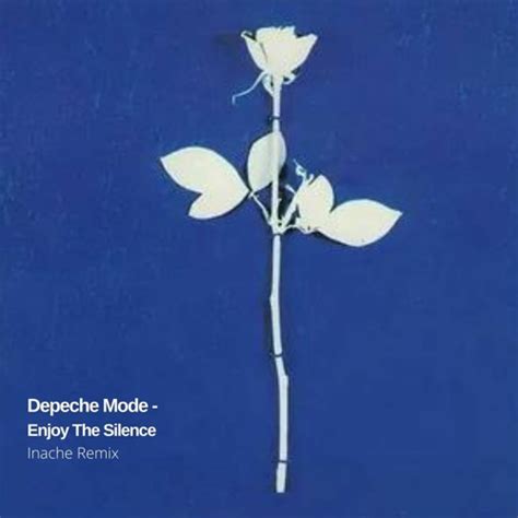 Stream Depeche Mode - Enjoy The Silence (Inache Remix)[White Label] by ...