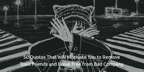 50 Removing Toxic Friends Quotes to Set You Free from Bad Company