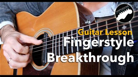 Fingerstyle Breakthrough Guitar Lesson - Four Beginner Friendly ...