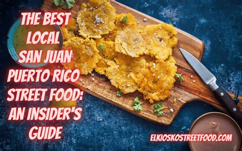 The Best Local San Juan Puerto Rico Street Food: An Insider's Guide ...