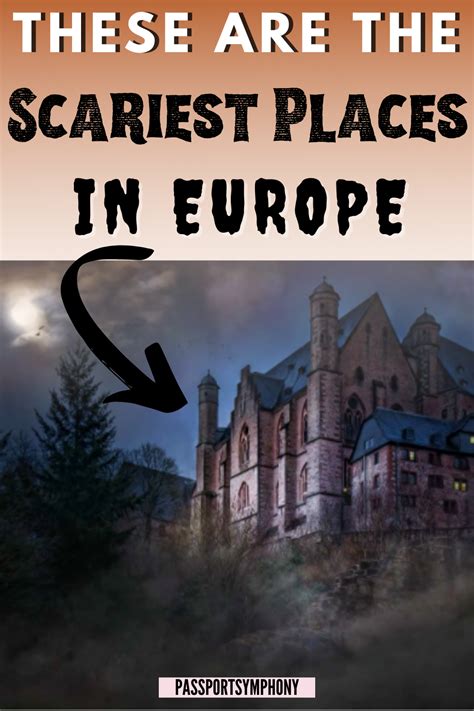 23 Scary Haunted places in Europe to visit at your own risk