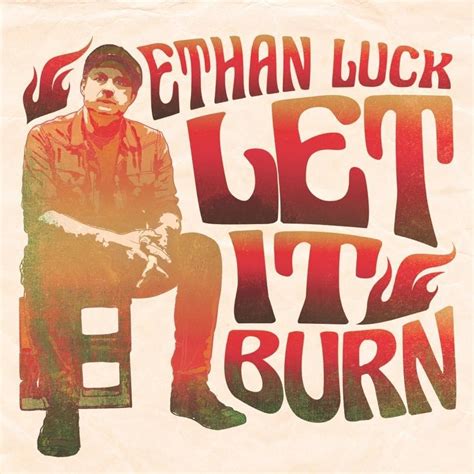 Ethan Luck – Let It Burn Lyrics | Genius Lyrics