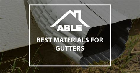 Best Materials for Gutters - Able Roof