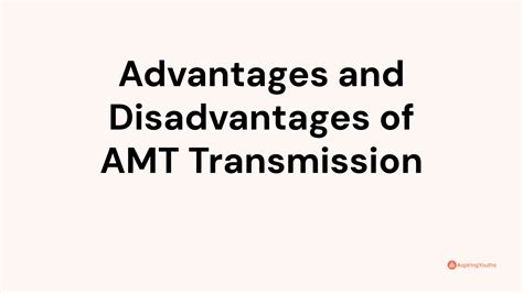 Advantages and Disadvantages of AMT Transmission