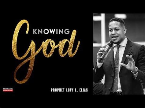 KNOWING GOD | by Prophet Lovy L. Elias - YouTube in 2024 | Knowing god ...