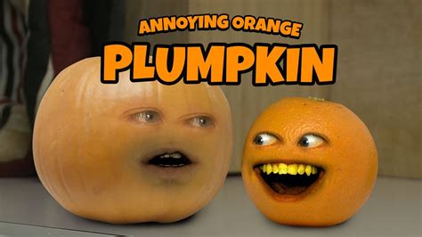 Annoying Orange - Plumpkin - YouTube