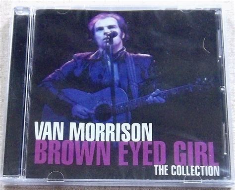 VAN MORRISON Brown Eyed Girl The Collection SOUTH AFRICA Cat# CDCOL7385 ...