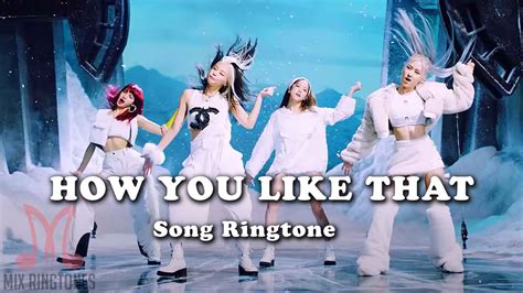 How You Like That Song Ringtone Download - Mp3 Ringtones Download for ...