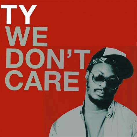 We Don't Care / Ty / Release / Ninja Tune