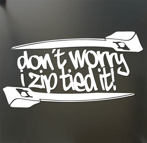 Don't worry i zip tie sticker Funny JDM acura honda race car truck ...