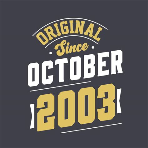 Original Since October 2003. Born in October 2003 Retro Vintage ...