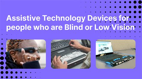 Top 5 Assistive Technology Devices for People who are Blind or have Low ...