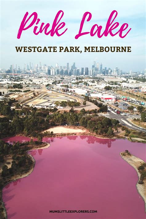 Melbourne’s Pink Lake, Westgate Park - Mum's Little Explorers