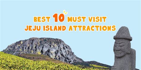 Best 10 Must Visit Jeju Island Attractions - Etourism