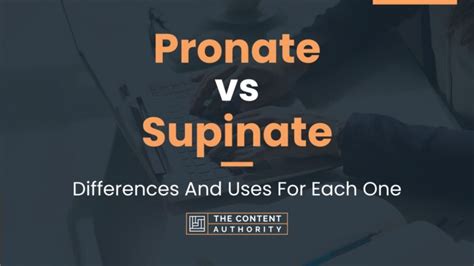 Pronate vs Supinate: Differences And Uses For Each One