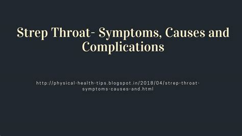 PPT - Strep Throat- Symptoms, Causes and Complications PowerPoint ...