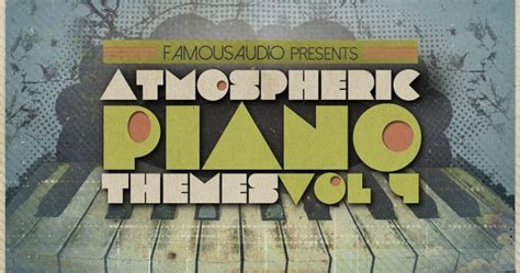 Atmospheric Piano Themes Vol 4 by Famous Audio released