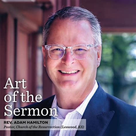 41: Preaching with Purpose - An Interview with Rev. Adam Hamilton - Art ...