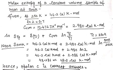 The molar entropy of a constant volume sample of neon at 500K if it is ...