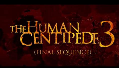 The Human Centipede 3 Trailer Released