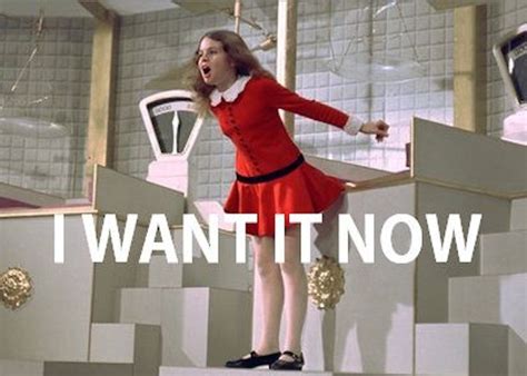 Veruca Salt Willy Wonka Quotes. QuotesGram