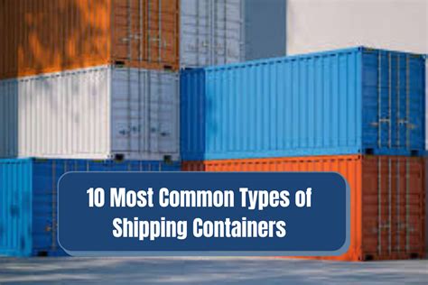 10 Most Common Types of Shipping Containers