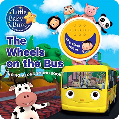 Little Baby Bum The Wheels on the Bus: A Sing-along Sound Book ...