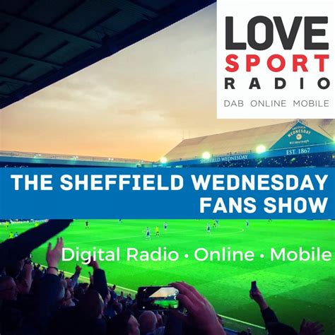 Sheffield Wednesday Fans Show on Love Sport - SWFC Podcasts - Owlstalk ...