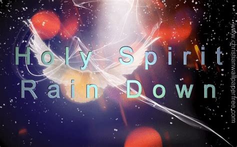 Holy Spirit Rain Down Gif - Christian Wallpaper Free | Spirit and rain ...