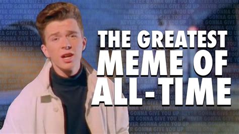 The Story of the Best Meme EVER: "Never Gonna Give You Up ...