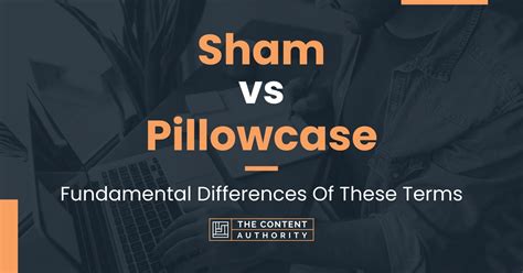 Sham vs Pillowcase: Fundamental Differences Of These Terms