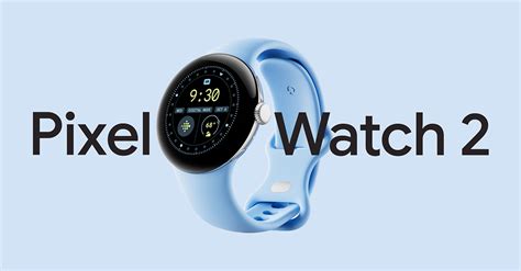 Google Pixel Watch 2: Features, design, price