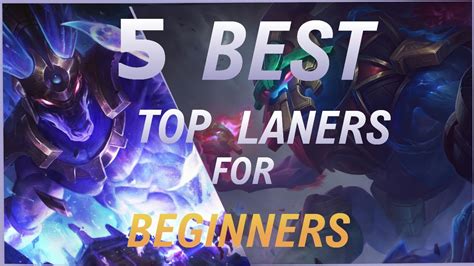 5 BEST Top Laners for BEGINNERS - LEAGUE OF LEGENDS Season 12 - YouTube