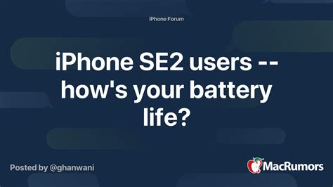 iPhone SE2 users -- how's your battery life? | MacRumors Forums